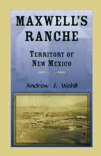 Maxwell's Ranche, Territory of New Mexico