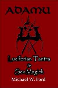 ADAMU - Luciferian Tantra and Sex Magick