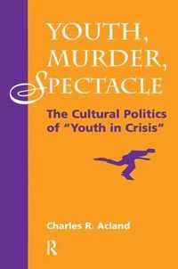 Youth, Murder, Spectacle