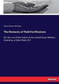 The Elements of Field Fortifications