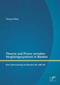 Theorie und Praxis variabler Vergutungssysteme in Banken