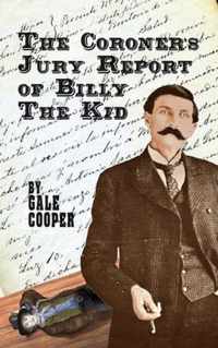 The Coroner's Jury Report of Billy The Kid