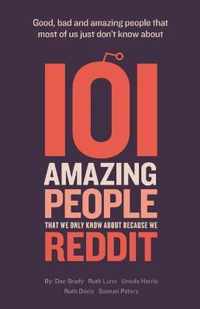 I0i Amazing People That We Only Know about Because We Reddit