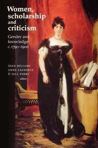 Women, Scholarship and Criticism C.1790-1900