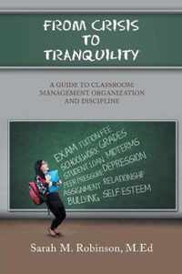 From Crisis To Tranquility: A Guide to Classroom