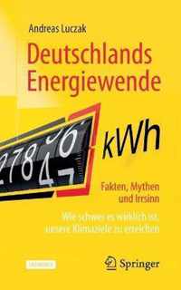 Deutschlands Energiewende - Fakten, Mythen und Irrsinn