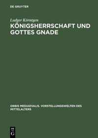 Koenigsherrschaft und Gottes Gnade