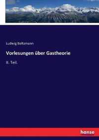 Vorlesungen uber Gastheorie