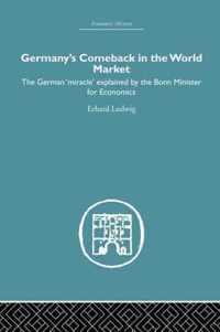 Germany's Comeback in the World Market: The German 'Miracle' Explained by the Bonn Minister for Economics