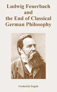 Ludwig Feuerbach and the End of Classical German Philosophy