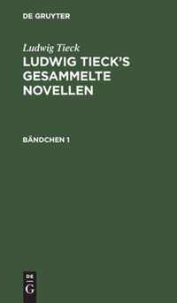 Ludwig Tieck's gesammelte Novellen