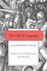 The Fall of Language  Benjamin and Wittgenstein on Meaning