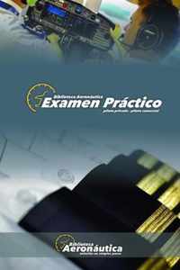 Examen Practico. Piloto Privado y Piloto Comercial