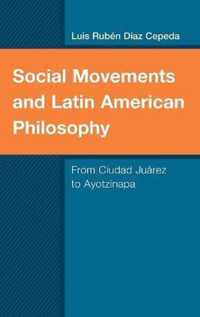 Social Movements and Latin American Philosophy