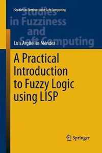 A Practical Introduction to Fuzzy Logic Using LISP