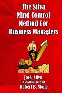 The Silva Mind Control Method for Business Managers