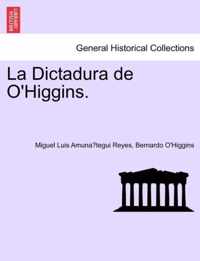 La Dictadura de O'Higgins.