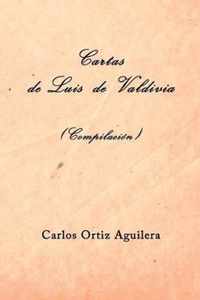 Cartas de Luis de Valdivia (Compilacion)