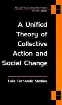 A Unified Theory of Collective Action and Social Change