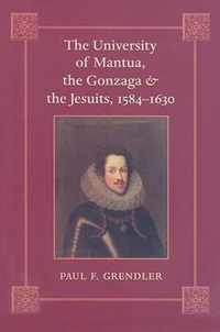 The University of Mantua, the Gonzaga, and the Jesuits, 1584-1630