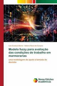 Modelo fuzzy para avaliacao das condicoes de trabalho em marmorarias