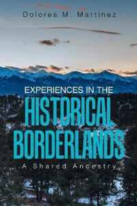 Experiences in the Historical Borderlands