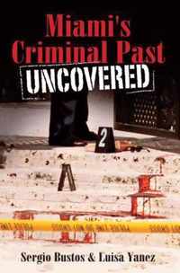 Miami's Criminal Past Uncovered