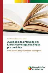 Avaliacao da producao em Libras como segunda lingua por ouvintes