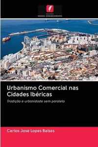 Urbanismo Comercial nas Cidades Ibericas