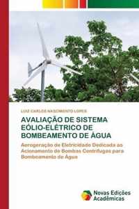 Avaliacao de Sistema Eolio-Eletrico de Bombeamento de Agua