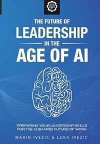 The Future of Leadership in the Age of AI