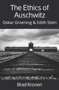 The Ethics of Auschwitz