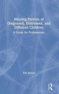 Helping Parents of Diagnosed, Distressed, and Different Children