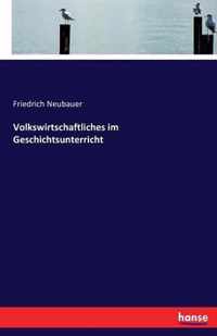 Volkswirtschaftliches im Geschichtsunterricht