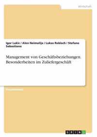 Management von Geschaftsbeziehungen. Besonderheiten im Zuliefergeschaft