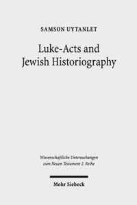 Luke-Acts and Jewish Historiography