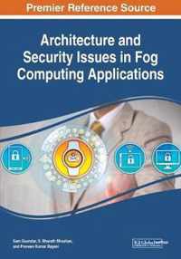 Architecture and Security Issues in Fog Computing Applications