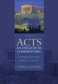 Acts An Exegetical Commentary Volume I