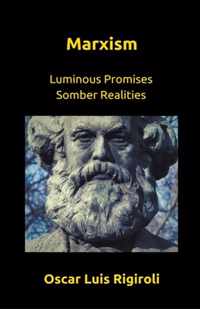 Marxism- Luminous Promises Somber Realities