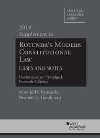 Modern Constitutional Law Cases and Notes, 2019 Supplement to Unabridged and Abridged Versions