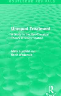 Unequal Treatment (Routledge Revivals): A Study in the Neo-Classical Theory of Discrimination