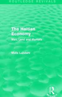 The Haitian Economy (Routledge Revivals) Man, Land and Markets