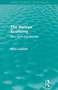 The Haitian Economy (Routledge Revivals): Man, Land and Markets