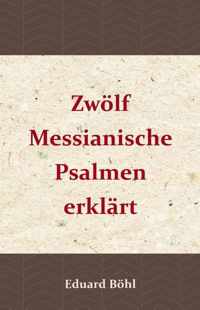 Zwölf Messianische Psalmen