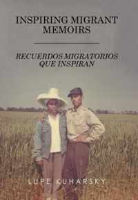 Inspiring Migrant Memoirs - Recuerdos Migratorios Que Inspiran