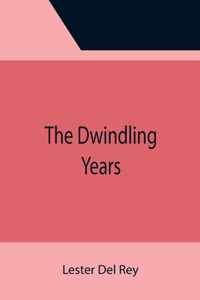 The Dwindling Years