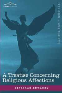 A Treatise Concerning Religious Affections