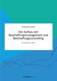 Der Aufbau von Beschaffungsmanagement und Beschaffungscontrolling