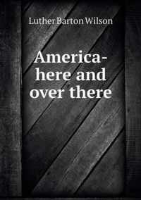 America-here and over there