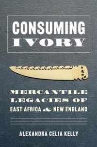 Consuming Ivory: Mercantile Legacies of East Africa and New England